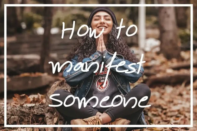 How to manifest someone